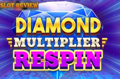 Diamond Multiplier Respin Slot Review